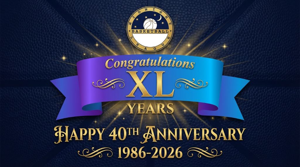 Midnight Basketball League — 40th Anniversary 1986–2026